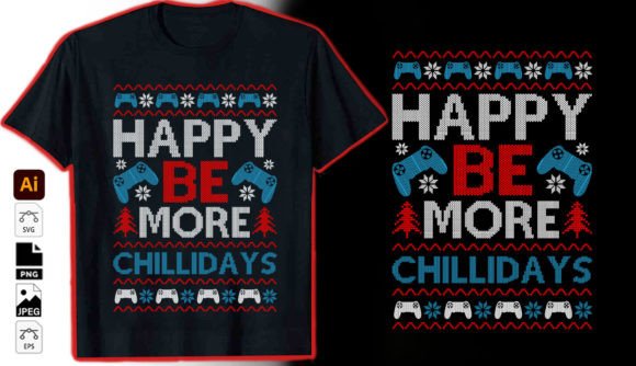 Happy Be More Chillidays Graphic Tshirt: Your Holiday Style Statement