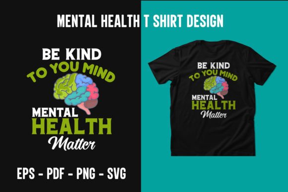 Wear Your Story: Mental Health Awareness Graphic T Shirt Design